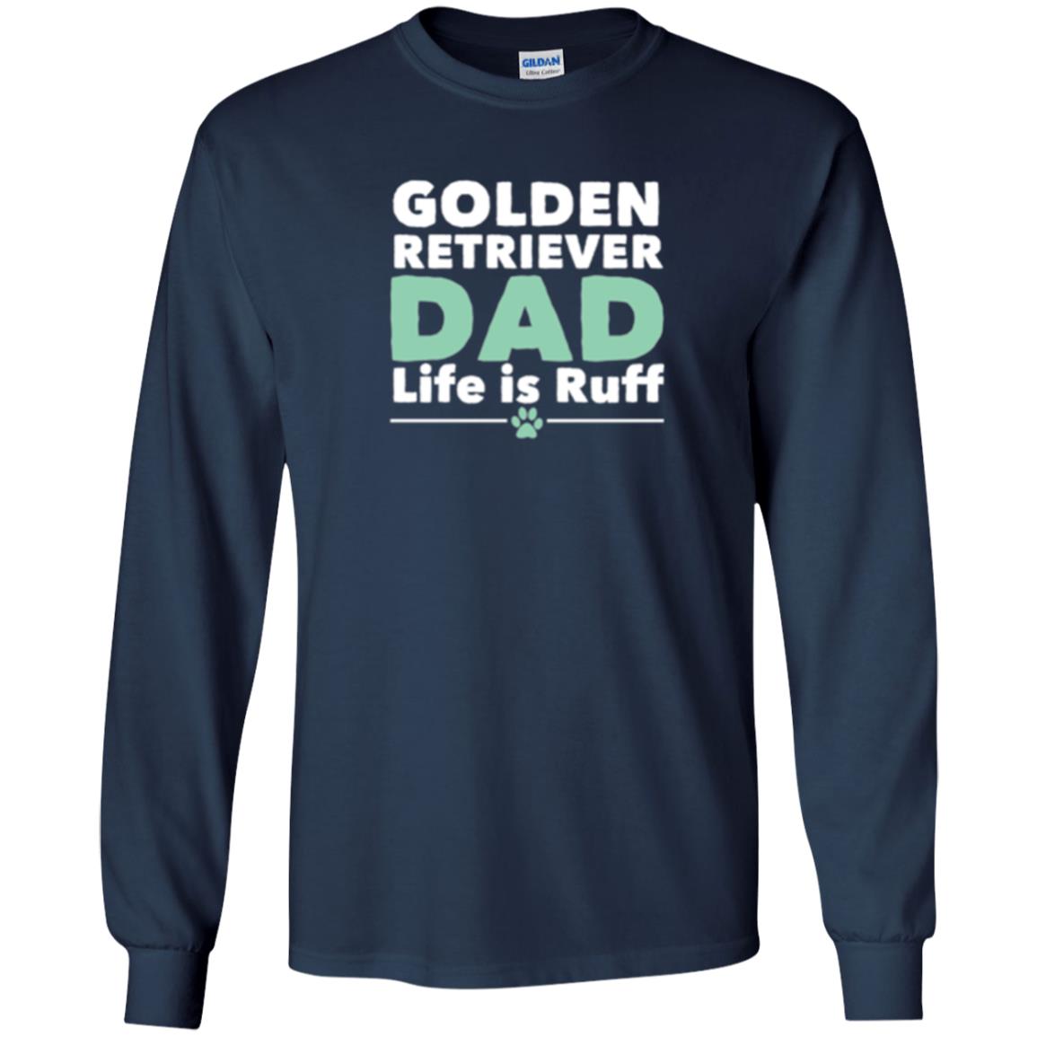 Daddy T-shirt Golden Retriever Dad Life Is Ruff Navy