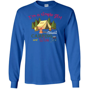 I’m A Simple Girl I Love Chihuahua Camping And Wine ShirtG240 Gildan LS Ultra Cotton T-Shirt