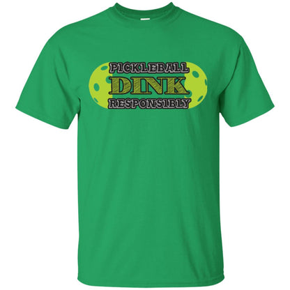 Pickleball T-shirt Dink Responsibly Irish Green
