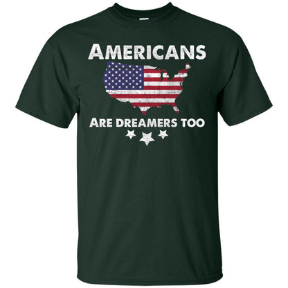 Anti Trump T-shirt Americans Are Dreamers Too Forest