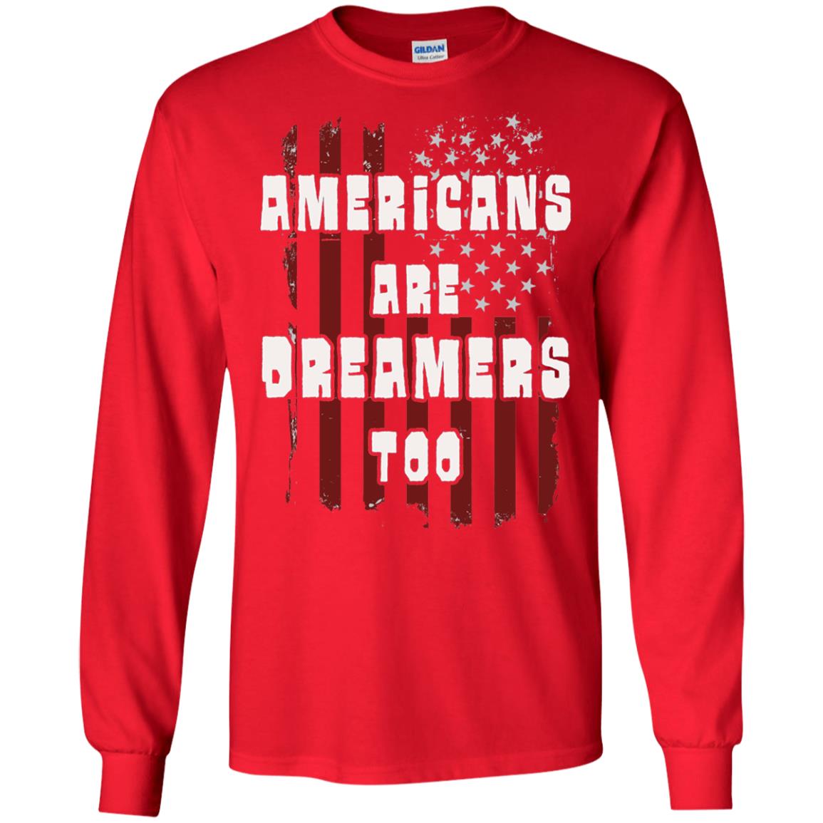Anti Trump T-shirt Americans Are Dreamers Too Patriotic Pride Red