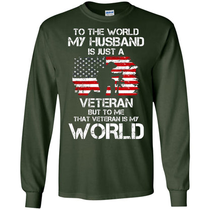 Wife T-shirt To The World My Husband Is Just A Veteran Forest Green