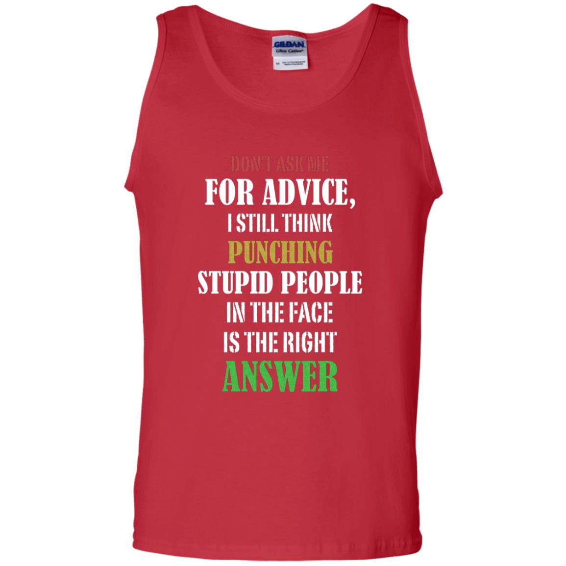 Dont Asking Me For Advice I Still Think Punching Stupid People In The Face Is The Right Answer Red