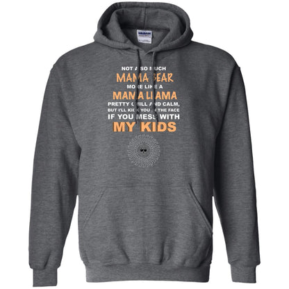 Mama Bear More Like Mama Llama Pretty Chill And Calm But I'll Kicj You In The Face If You Mess With My Kids Dark Heather