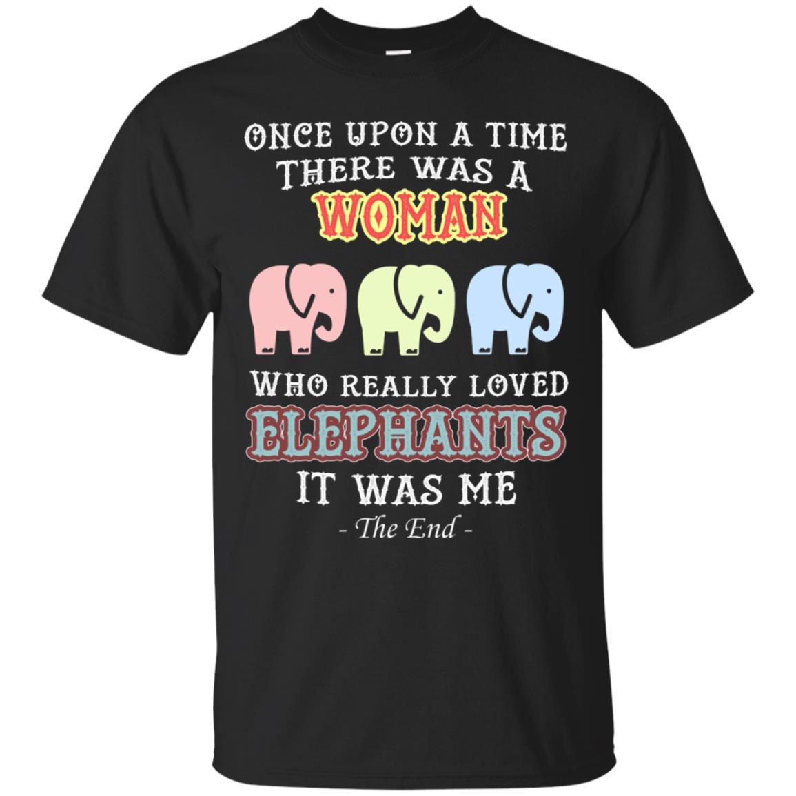 There Was A Woman Who Really Loved Elephants It Was Me Shirt Black