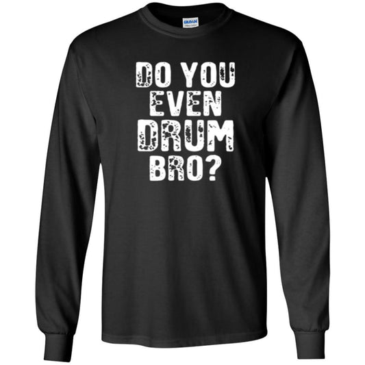 Drummer T-shirt Do You Even Drum Bro Black