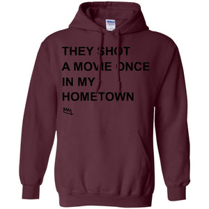 They Shot A Movie Once In My Hometown Shirts