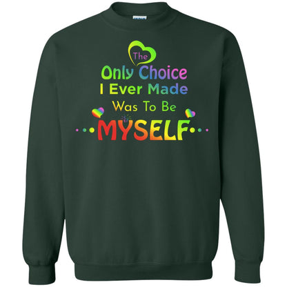 The Only Choice I Ever Made Was To Be Myself Lgbtq Shirt Forest Green