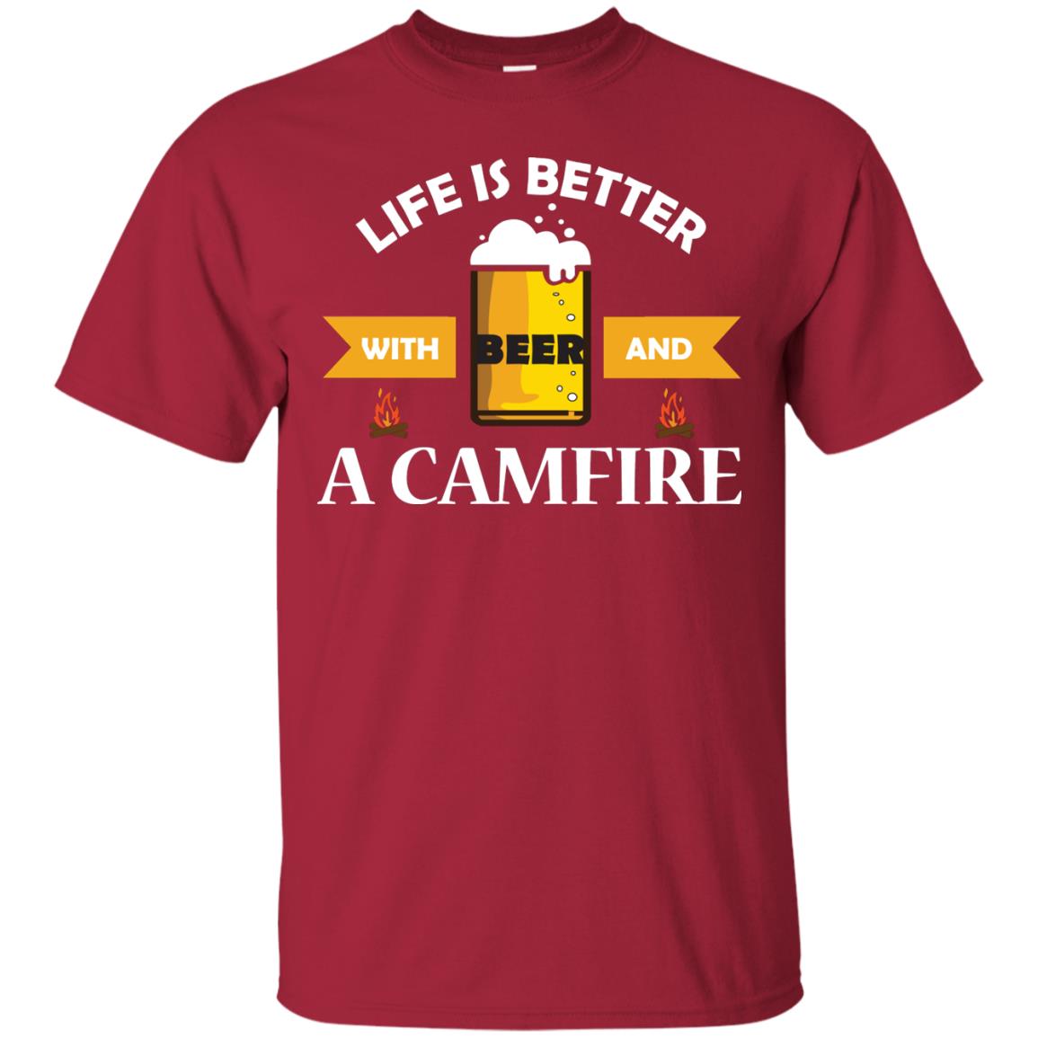 Life Is Better With Beer And A Camfire Shirt Cardinal