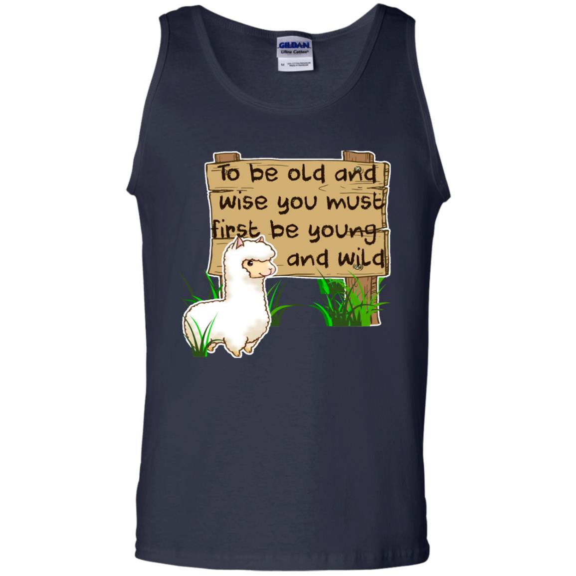 To Be Old And Wise You Must First Be Young And Wild Shirt Funny Llama Lovers Shirt Navy
