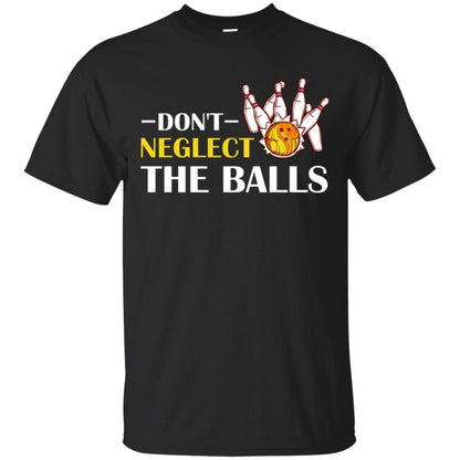 Bowling Lover T-shirt Don't Neglect The Balls Black