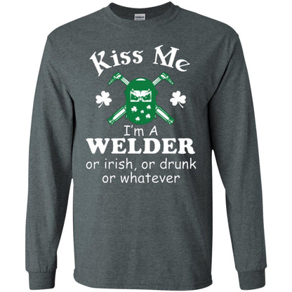 St. Patrick's Day T-shirt Kiss Me I’m A Welder Or Irish Or Drunk Or Whatever Dark Heather