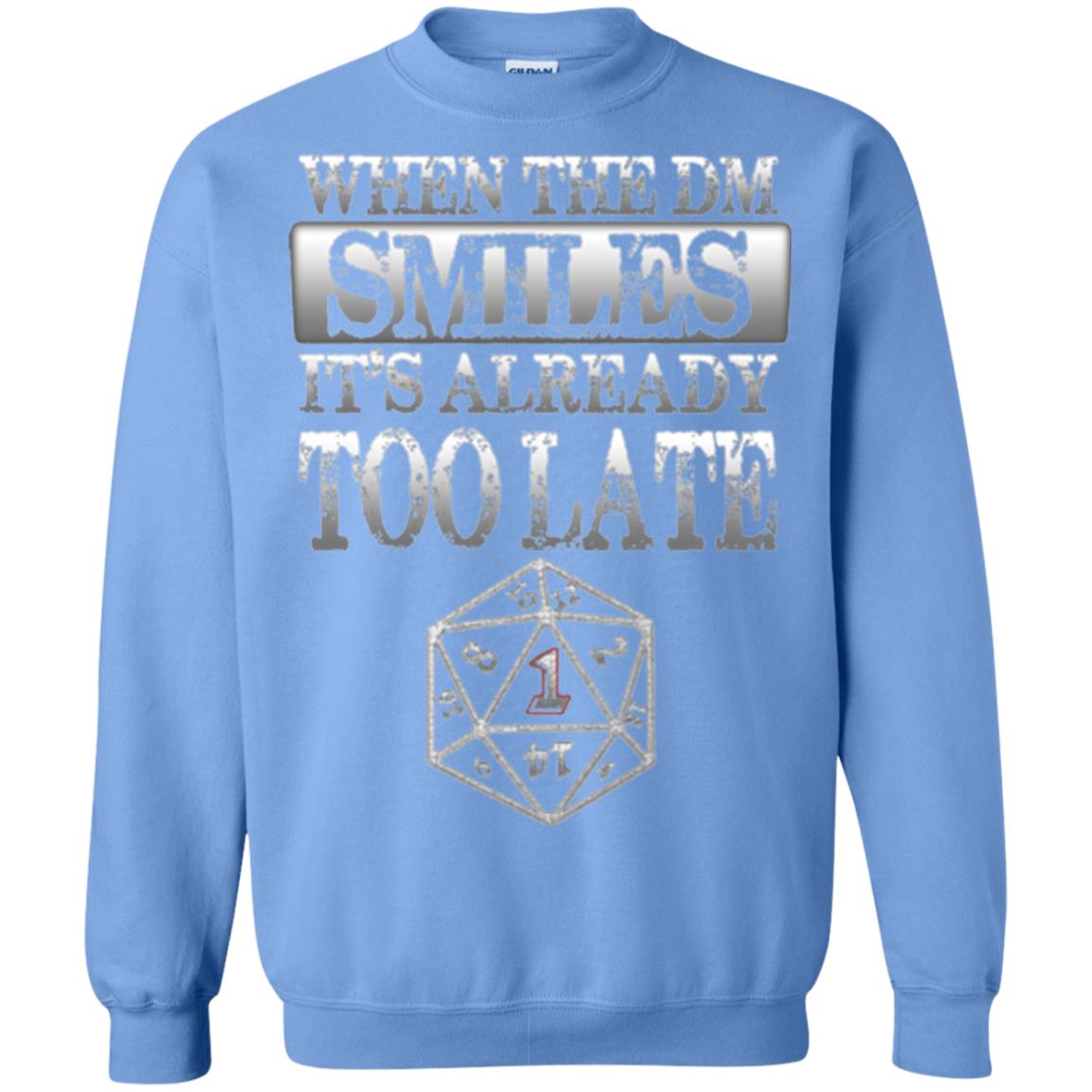 When The Dm Smiles It_s Too Late T-shirt Carolina Blue