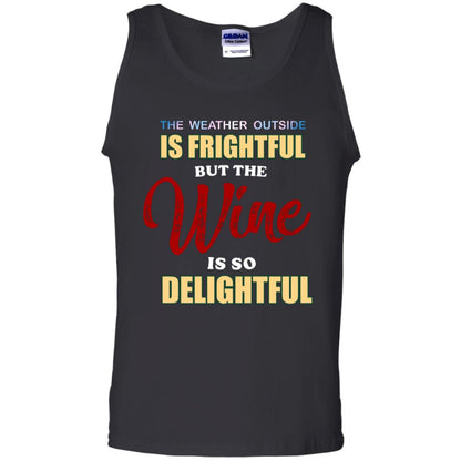 The Weather Outside Is Frightful But The Wine Is So Delightful Shirt Black