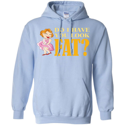 Do I Have You Look Fat Shirt Light Blue