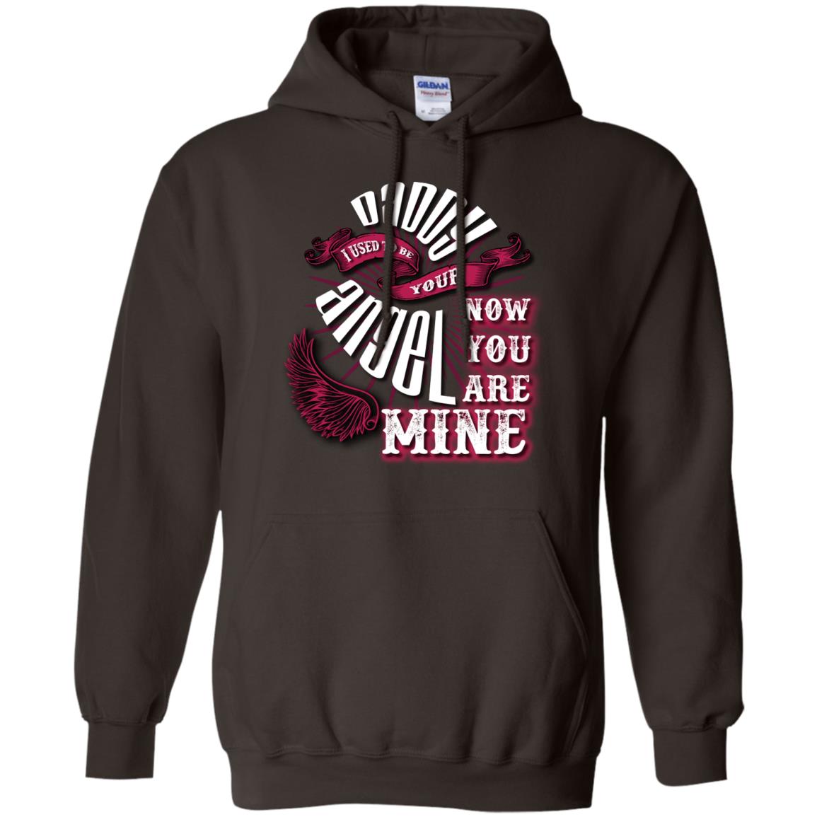 Daddy I Used To Be Your Angel Now You_re Mine T-shirt Dark Chocolate