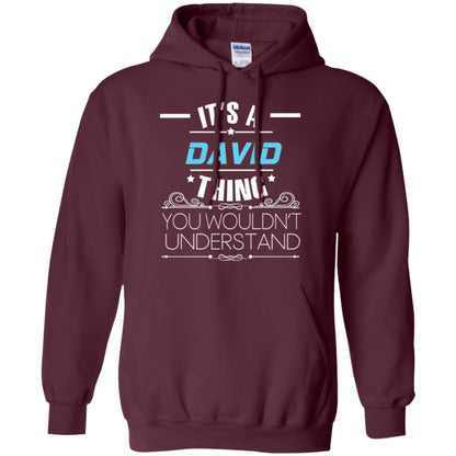 It_s A David Thing You Wouldn_t Understand T-shirt Maroon
