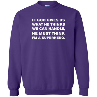 Christian T-shirt If God Gives Us What He Think We Can Handle Purple