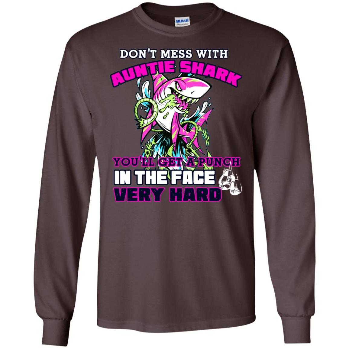 Don't Mess With Auntie Shark You'll Get A Punch In The Face Very Hard Family Shark Shirt Dark Chocolate