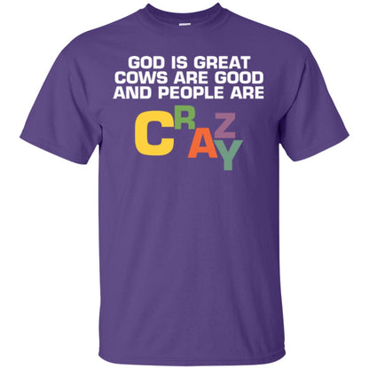 Cow Lover T-shirt God Is Great Cows Are Good And People Are Crazy Purple