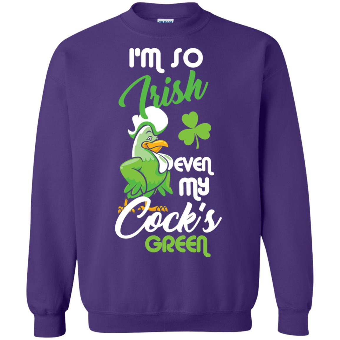 Im So Irish Even My Cock_s Green Saint Patricks Day T-shir Purple