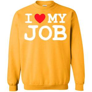 I Heart My Job ShirtG180 Gildan Crewneck Pullover Sweatshirt 8 oz.