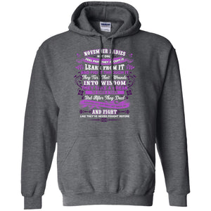 November Ladies Shirt Not Only Feel Pain They Accept It Learn From It They Turn Their Wounds Into WisdomG185 Gildan Pullover Hoodie 8 oz.