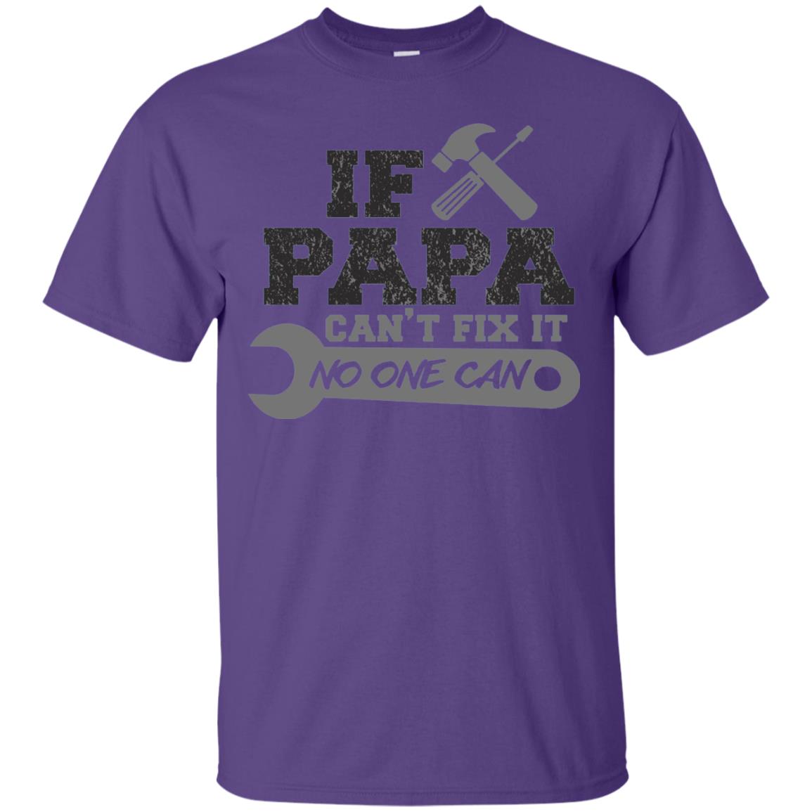 If Papa Can_t Fix It No One Can Papa T-shirt Purple