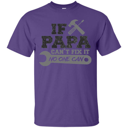 If Papa Can_t Fix It No One Can Papa T-shirt Purple