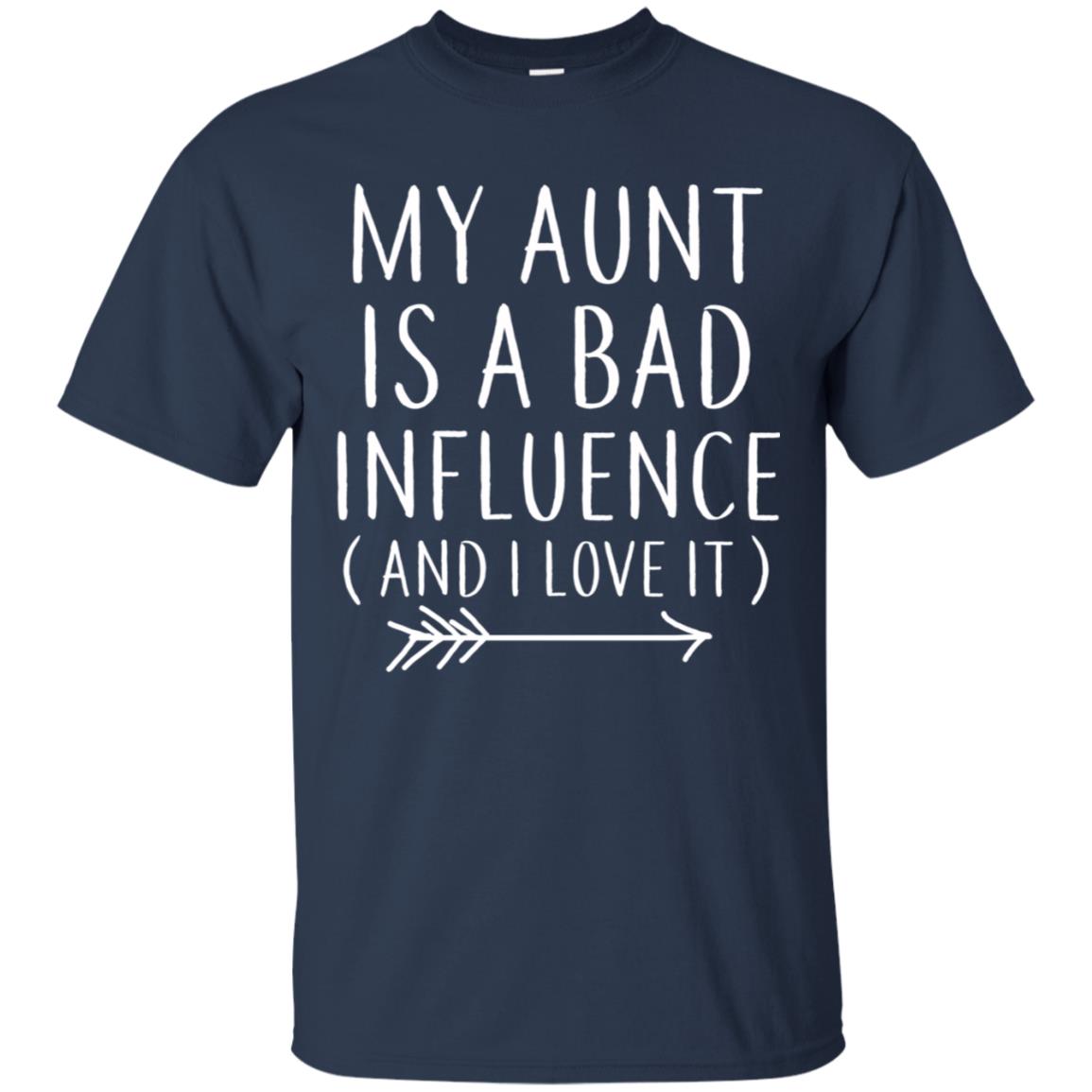 My Aunt Is A Bad Influence And I Love It Nephew Niece Shirt Navy