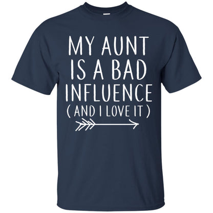 My Aunt Is A Bad Influence And I Love It Nephew Niece Shirt Navy