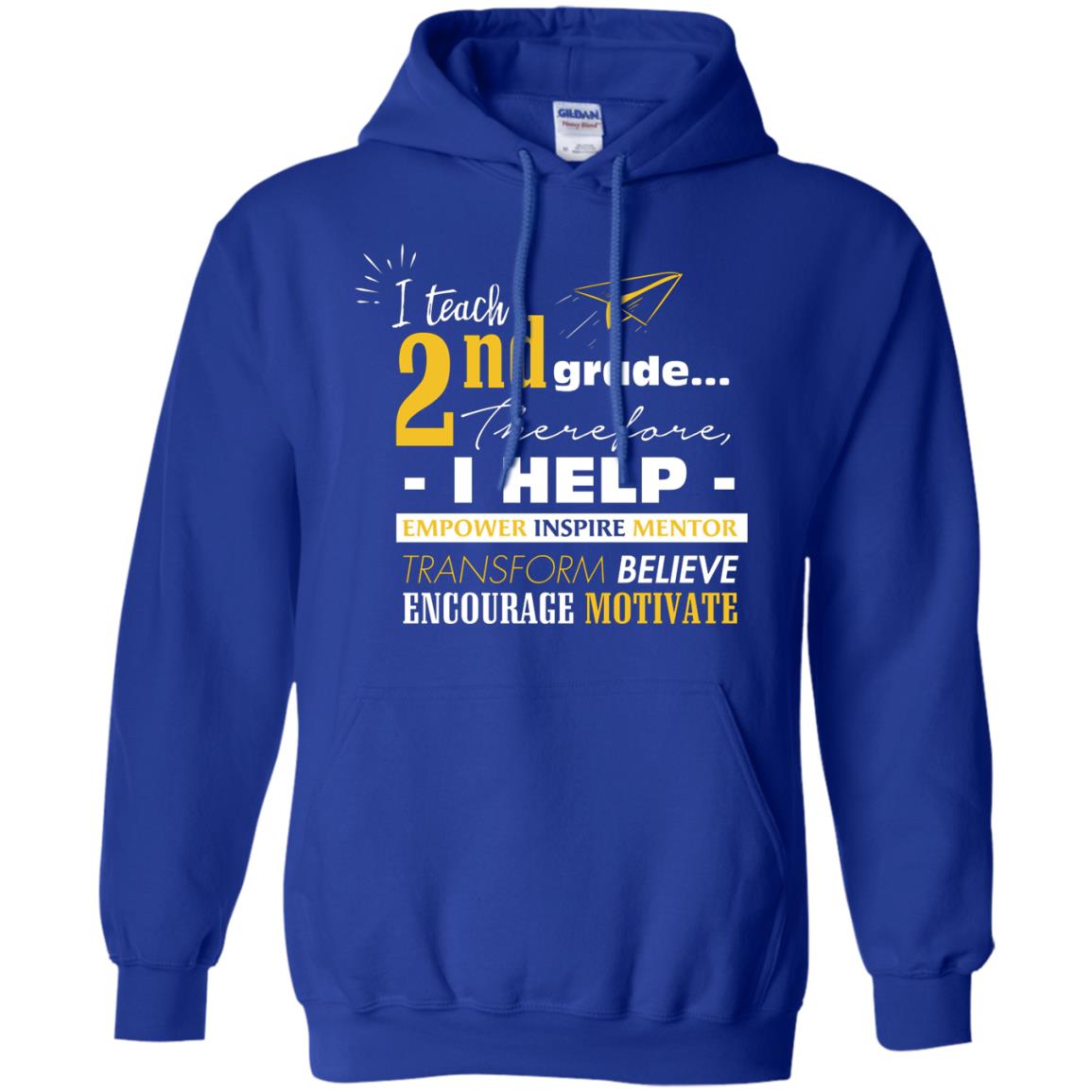 I Teach 2nd Grade Therefore I Help Empower Inspire Mentor Transform Believe Encourage Motivate Shirt Royal