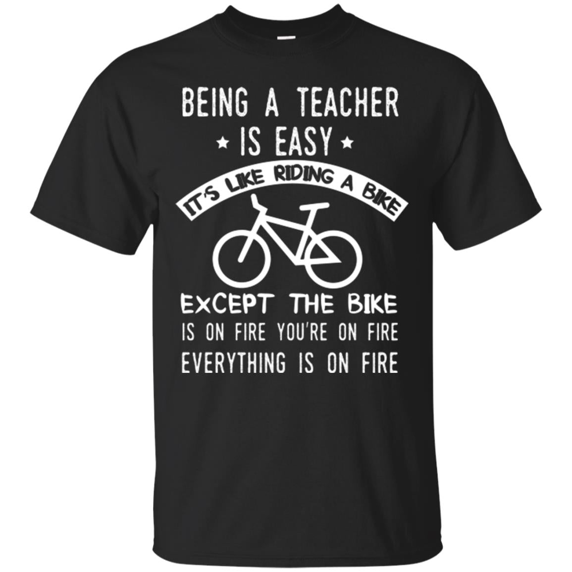 Being A Teacher Is Easy It’s Like Riding A Bike Teacher T-shirt Black