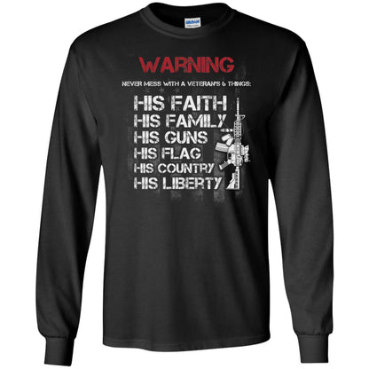 Warning Never Mess With A Veteran 6 Things His Faith Family Guns Flags Country Liberty Black
