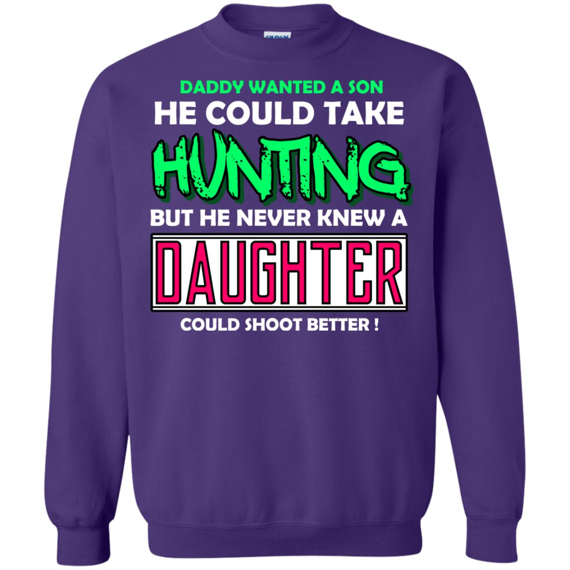 But He Never Knew A Daughter Could Shoot Better Daddy Shirt Purple