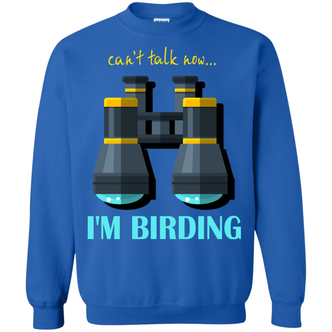 Bird-watching T-shirt Can't Talk Now I'm Birding Royal
