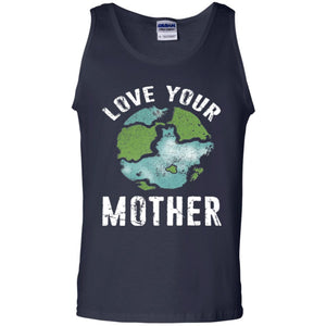 Love Your Mother Earth Day 2018 T-shirt