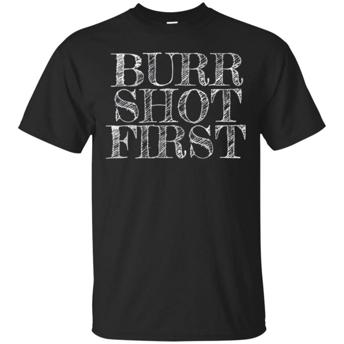 Alexander Hamilton Fan T-shirts Burr Shot First Black
