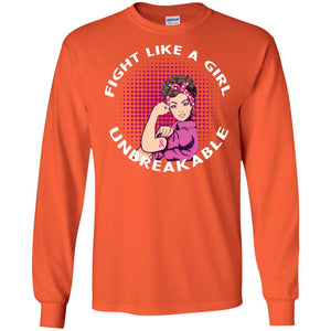 Fight Like A Girl Unbreakable Breast Awareness ShirtG240 Gildan LS Ultra Cotton T-Shirt