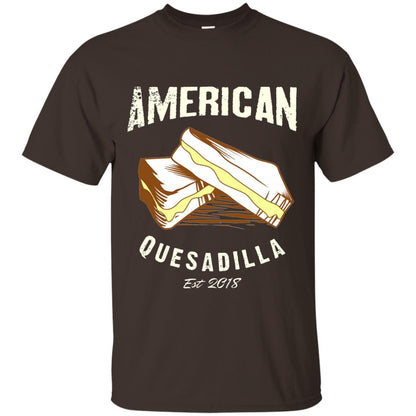 American Quesadilla Est 2018 Grilled Cheese T-shirt Dark Chocolate