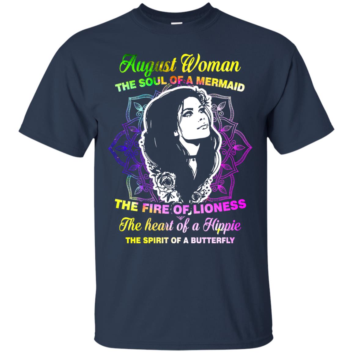 August Woman Shirt The Soul Of A Mermaid The Fire Of Lioness The Heart Of A Hippeie The Spirit Of A Butterfly Navy
