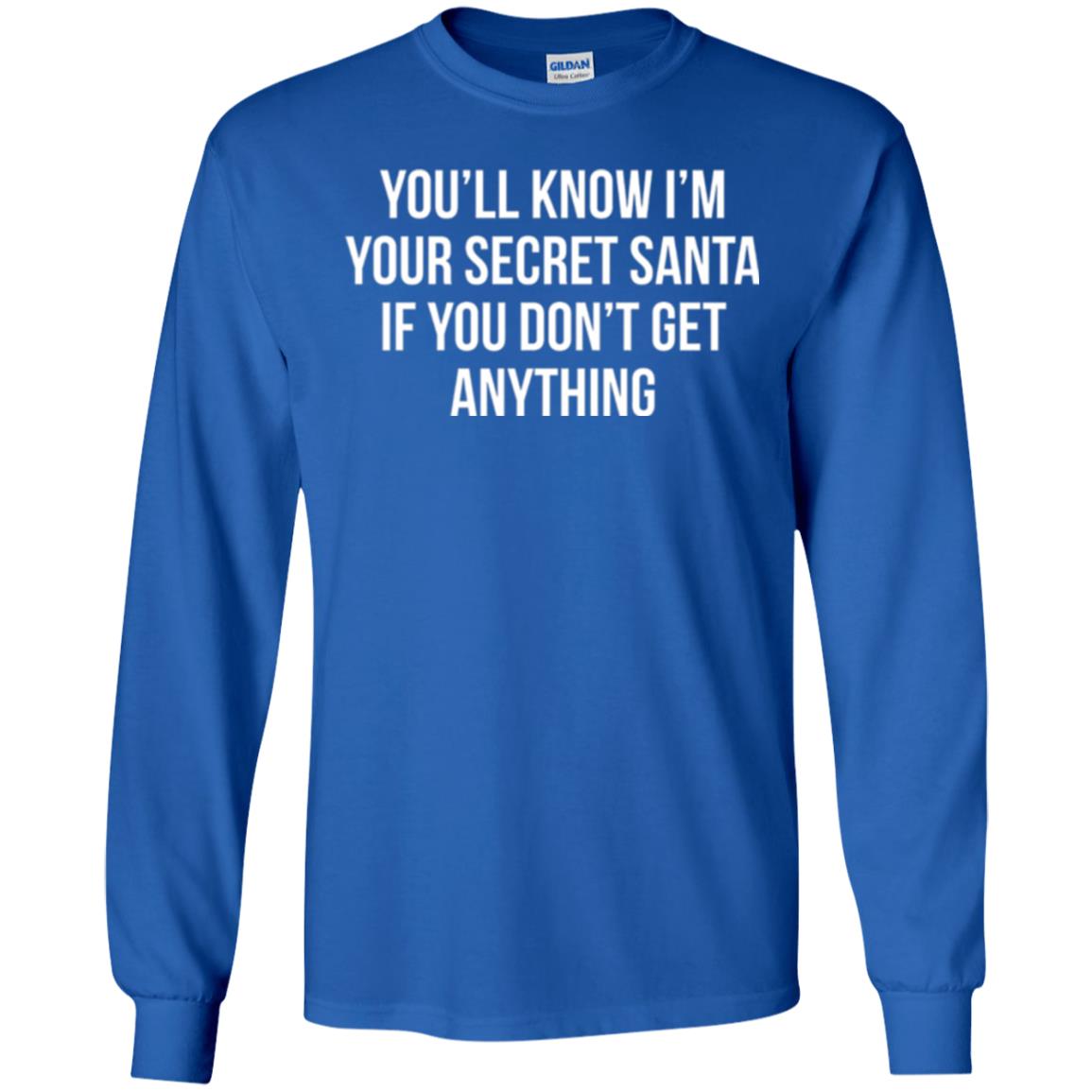 Christmas T-shirt You_ll Know I_m Your Secret Santa Royal