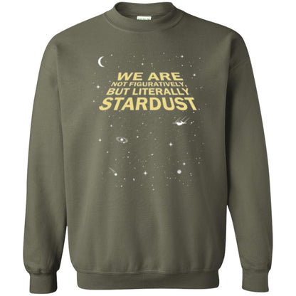 Astronomy T-shirt We Are Not Figuratively But Literally Stardust Military Green