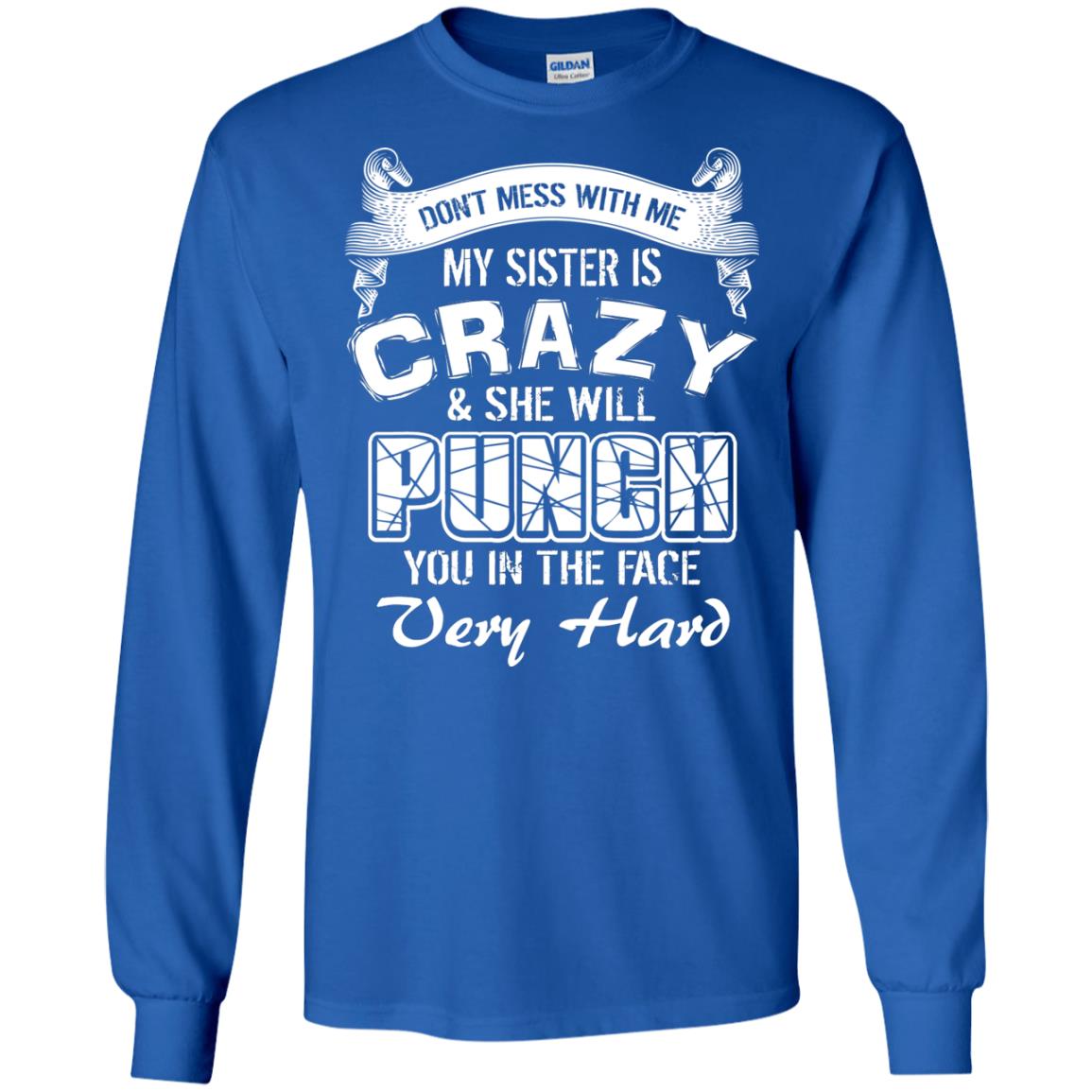 Don_t Mess With Me My Sister Is Crazy Family T-shirt For Boys And Girls Royal