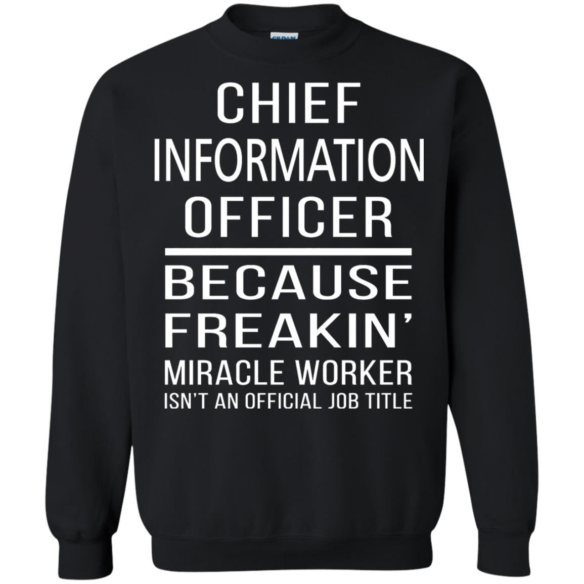 Chief Information Officer T-shirt Because Freakin_ Miracle Worker Black