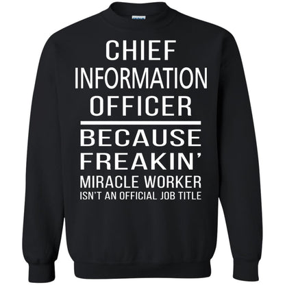 Chief Information Officer T-shirt Because Freakin_ Miracle Worker Black