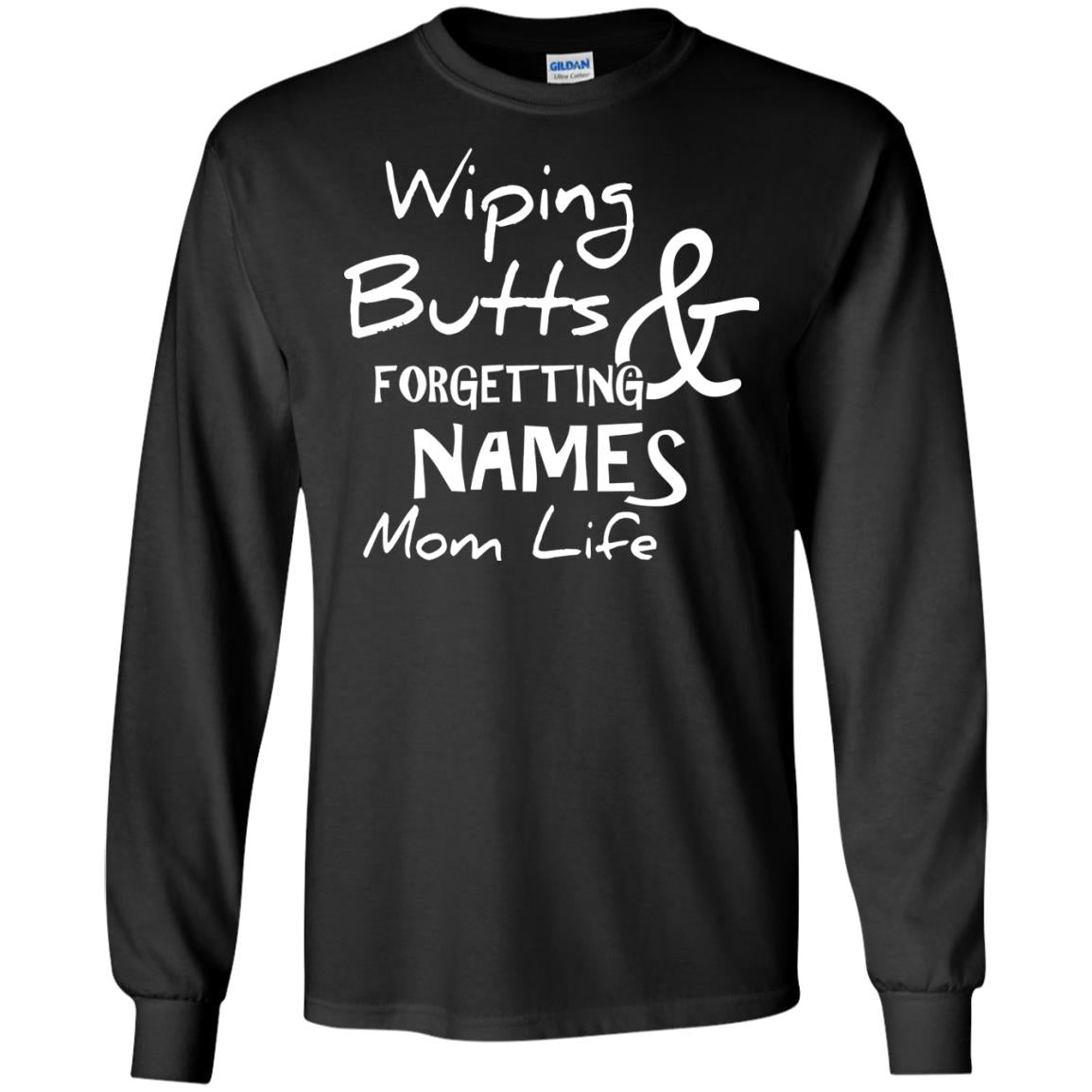 Mommy T-shirt Wiping Butts And Forgetting Names Mom Life Black