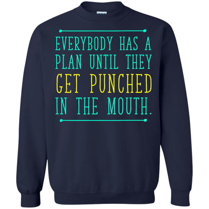 Everybody Has A Plan Until They Get Punched In The Mouth T-shirt Navy