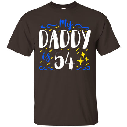 My Daddy Is 54 54th Birthday Daddy Shirt For Sons Or Daughters Dark Chocolate