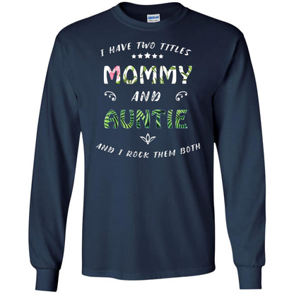 I Have Two Titles Mommy And Auntie Shirt Navy